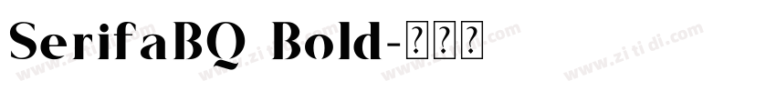 SerifaBQ Bold字体转换 SerifaBQ Bold字体转换